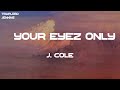 J. Cole - 4 Your Eyez Only (Lyrics)