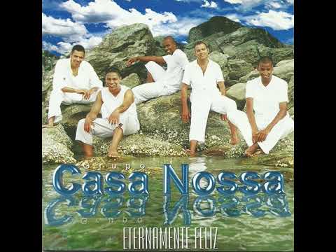Casa Nossa - Eternamente Feliz [Ábum Eternamente Feliz]