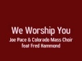 Joe Pace feat Fred Hammond - We Worship You