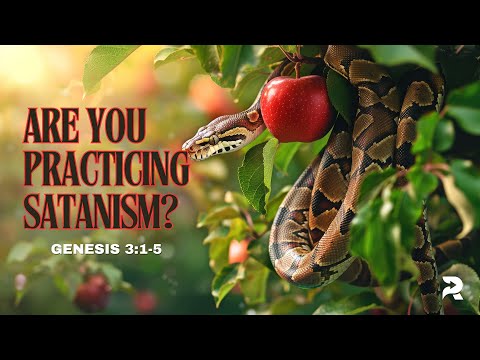Are you practicing Satanism? | Pastor Sam Greer | Genesis 3:1-5