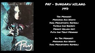 Download lagu Pay - Bungaku Hilang (1997) Nostalgia Jadoel mp3 Download lagu Pay - Bungaku Hilang (1997) Nostalgia Jadoel mp3