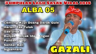 Download lagu KUMPULAN LAGU SASAK VIRAL - GAZALI - VERSI ALBA 05  mp3