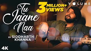 Tu Jaane Naa by Siddharth Khanna | Cover Song | Atif Aslam | Ranbir Kapoor, Katrina Kaif | Pritam