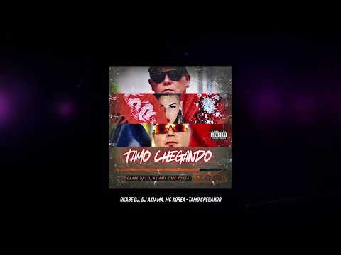 Okabe DJ, DJ Akiama, Mc Korea - Tamo Chegando (Oficial Music Lab)