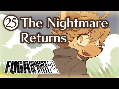 Fuga: Comedies of Steel 2 (Chapter 25) – The Nightmare Returns #Fuga2 #FugaMelodiesOfSteel2