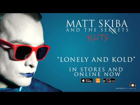 MATT SKIBA AND THE SEKRETS - Lonely And Kold (Album Track / Digital Single)
