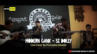 Download lagu Modern Gank - Si Dolly  (Live Cover By Porcupine Akustik) mp3