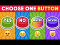 Choose One Button! YES or NO or MAYBE or NEVER Edition | Daily Quiz