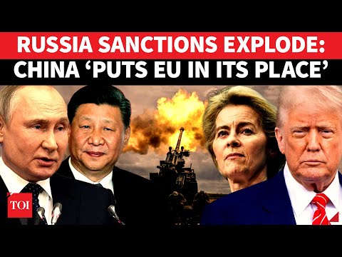 ‘You Don’t Talk About Russia China Ties’: Beijing Rebukes EU Over Latest Sanctions | Watch