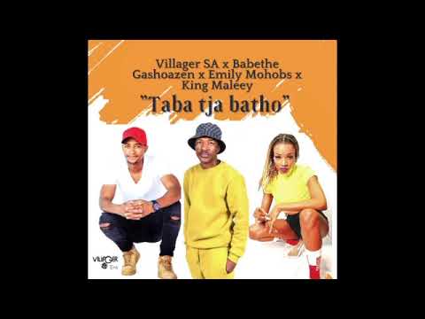 Villager SA x Ba Bethe Gashoazen - Taba tja batho ft Emily Mohobs and King Maleey(Original song)
