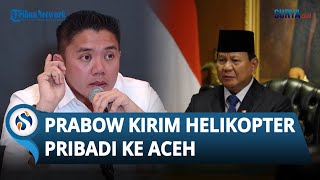 Seskab Teddy Ungkap Presiden Prabowo Kirim Helikopter Pribadi ke Aceh untuk Bantu Penanganan Bencana