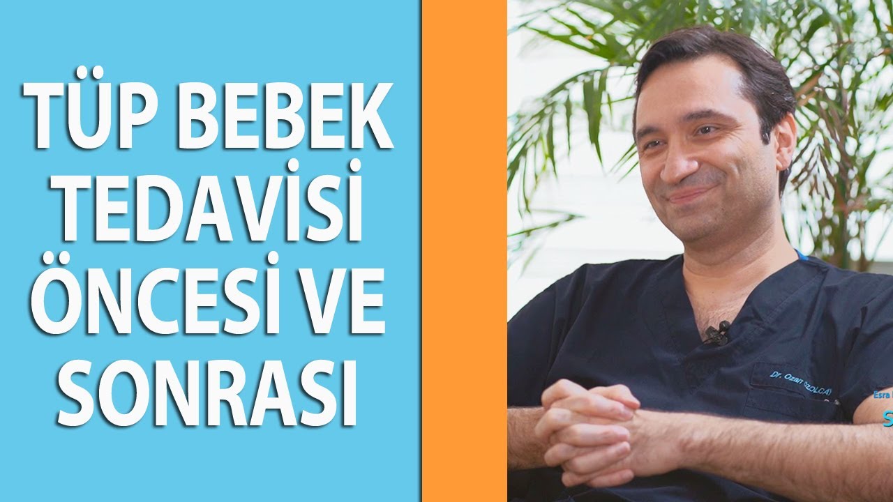 Tüp Bebek Tedavisi Öncesi ve Sonrası Yapılması Gerekenler