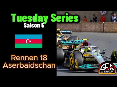 Tuesday Series - Runde 18 - Aserbaidschan 🇦🇿