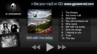 G-Powered - Still with me today (Trust Album 2010 Official Full length)