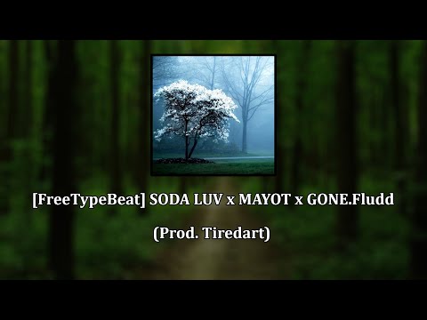 [ Free Type Beat ] SODA LUV x GONE.Fludd x MAYOT (Prod. Tiredart)