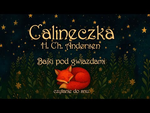 "Calineczka" H. Ch. Andersen - czytanie do snu