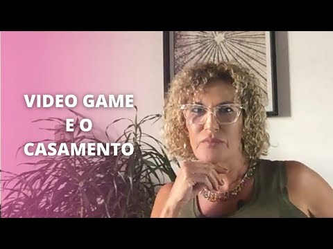 CASAMENTO E VÍDEO GAME | Psicóloga Rosa Maia