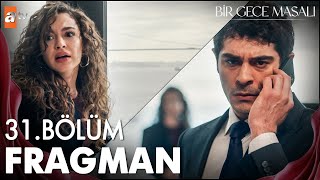 Bir Gece Masalı 31. Bölüm - Orhun'un Büyük Sırrı! Hira Kurtulacak mı?