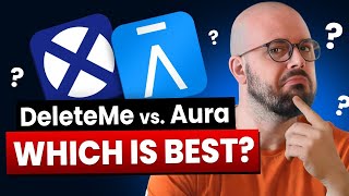 DeleteMe vs Aura — Which One Actually Protects You?