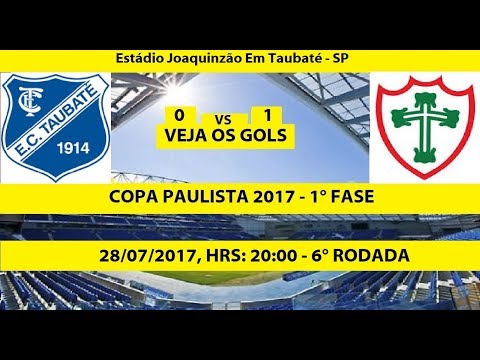 COPA PAULISTA 2017 TAUBATÉ-SP 0 X 1 PORTUGUESA-SP - GOLS