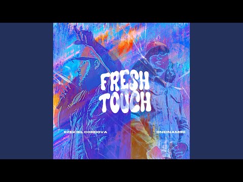 Fresh Touch (feat. Ezekiel Cordova)