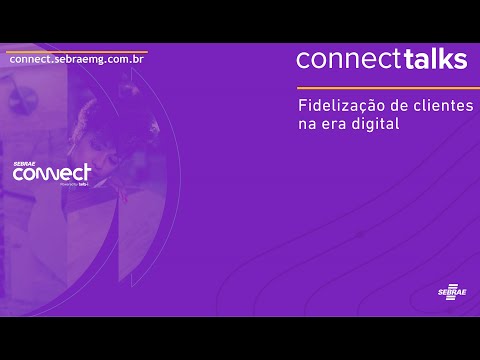 , title : 'Connect Talk: Fidelização de clientes na era digital