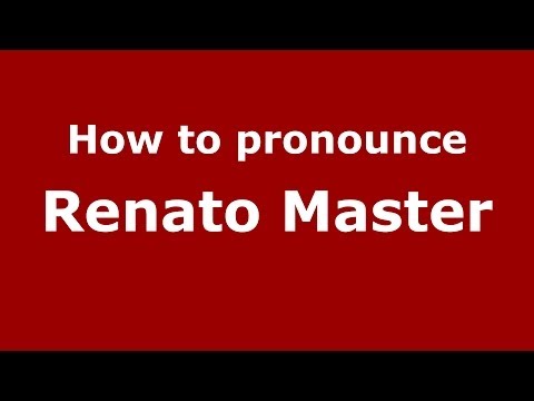 How to pronounce Renato Master (Brazilian/Portuguese) - PronounceNames.com