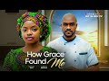 HOW GRACE FOUND ME OMECHE OKO KENNETH NWADIKE Latest 2025 Nigerian Movie