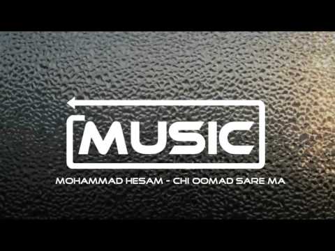 Mohammad Hesam - Chi Oomad Sare Ma