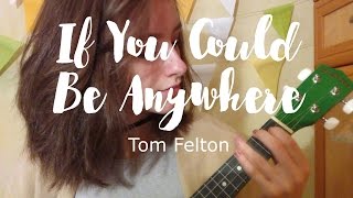 If You Could Be Anywhere - Tom Felton cover