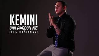 Kemini - "Ohh" Pardon Me Ft. Termanology