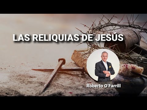 Las reliquias de Jesucristo