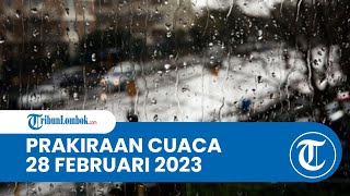 Prakiraan Cuaca BMKG 28 Februari 2023 Wilayah NTB Diprediksi Hujan Ringan Hingga Hujan Lebat