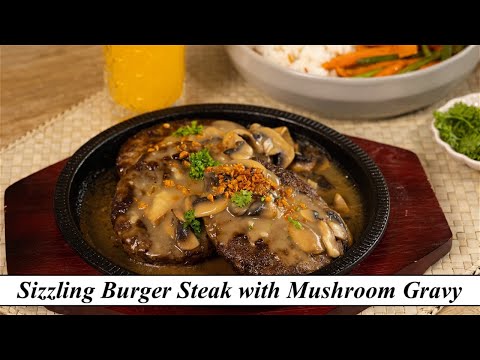 Sizzling Burger Steak with Mushroom Gravy, Garlic...