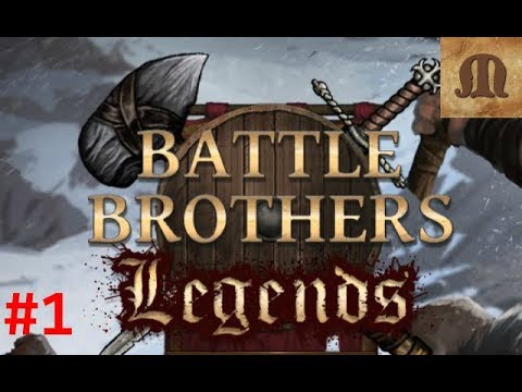 Let's Play Battle Brothers - Legends mod - p.1 (Mod/series introduction)