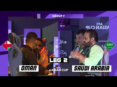 FULL MATCH LEG 2 : OMAN VS SAUDI ARABIA | GROUP F | AFC eASIAN CUP 2023 #eAsianCup