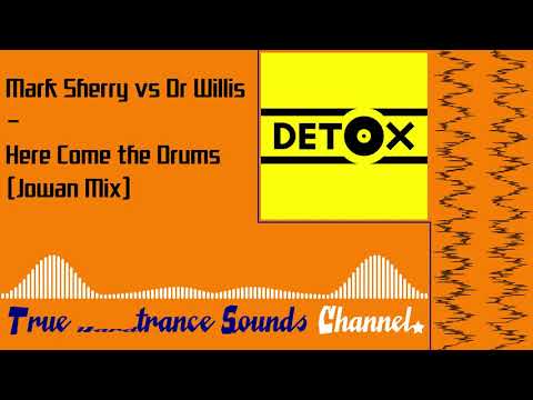 Mark Sherry vs Dr Willis - Here Come the Drums (Jowan Mix)