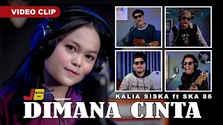 Download lagu DIMANA CINTA - KALIA SISKA ft SKA 86 mp3