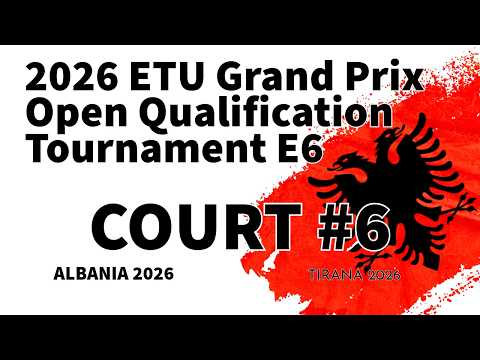2026 ETU Grand Prix Open Qualification Tournament E6 | Court #6