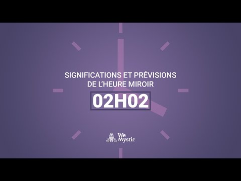 Significations et prévisions de l’heure miroir 02h02