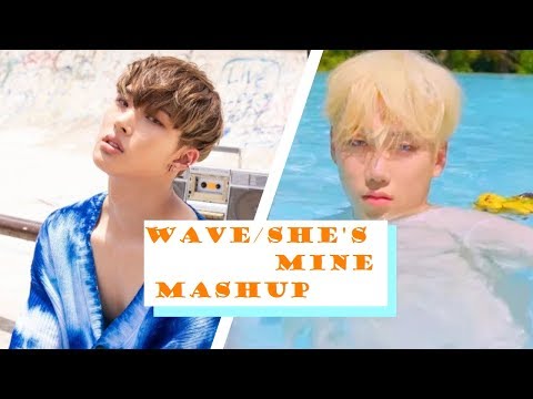 She's mine, Wave   VAV, ATEEZ Mashup