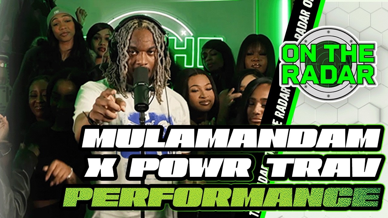 Mulamandam x PoWR Trav "Don’t Rush" | On The Radar Performance