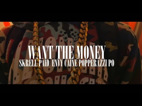 Skrell Paid Ft. Envy Caine & Popperazzi Po - Want the money (Dir. By Kapomob Films)