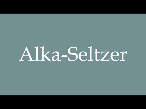 How to Pronounce ''Alka-Seltzer'' Correctly in French