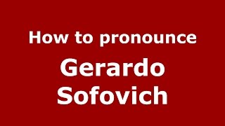 How to pronounce Gerardo Sofovich