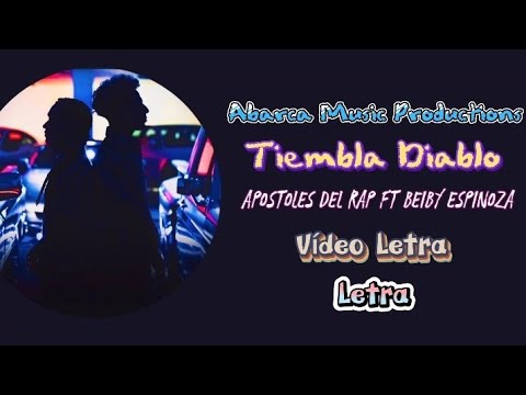 Apostoles Del Rap - Tiembla Diablo Ft Beiby Espinoza (LETRA) (Lyrics Video)