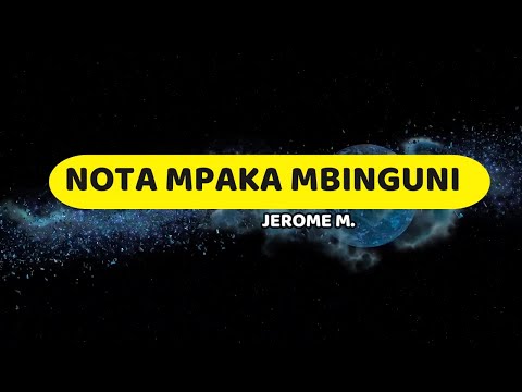 Nota Mpaka Mbinguni | Jerome M | Lyrics video