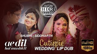 Cutiepie Lipdub | Ae Dil Hai Mushkil | Shubhi &amp; Siddharth | H.D.R.I. STUDIO, Lucknow