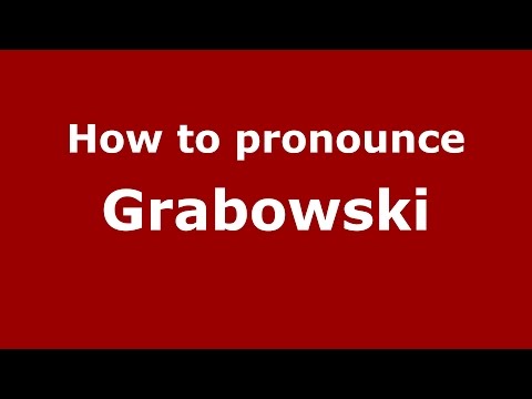 How to pronounce Grabowski (Spanish/Argentina) - PronounceNames.com