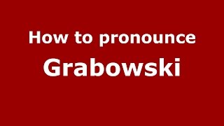 How to pronounce Grabowski